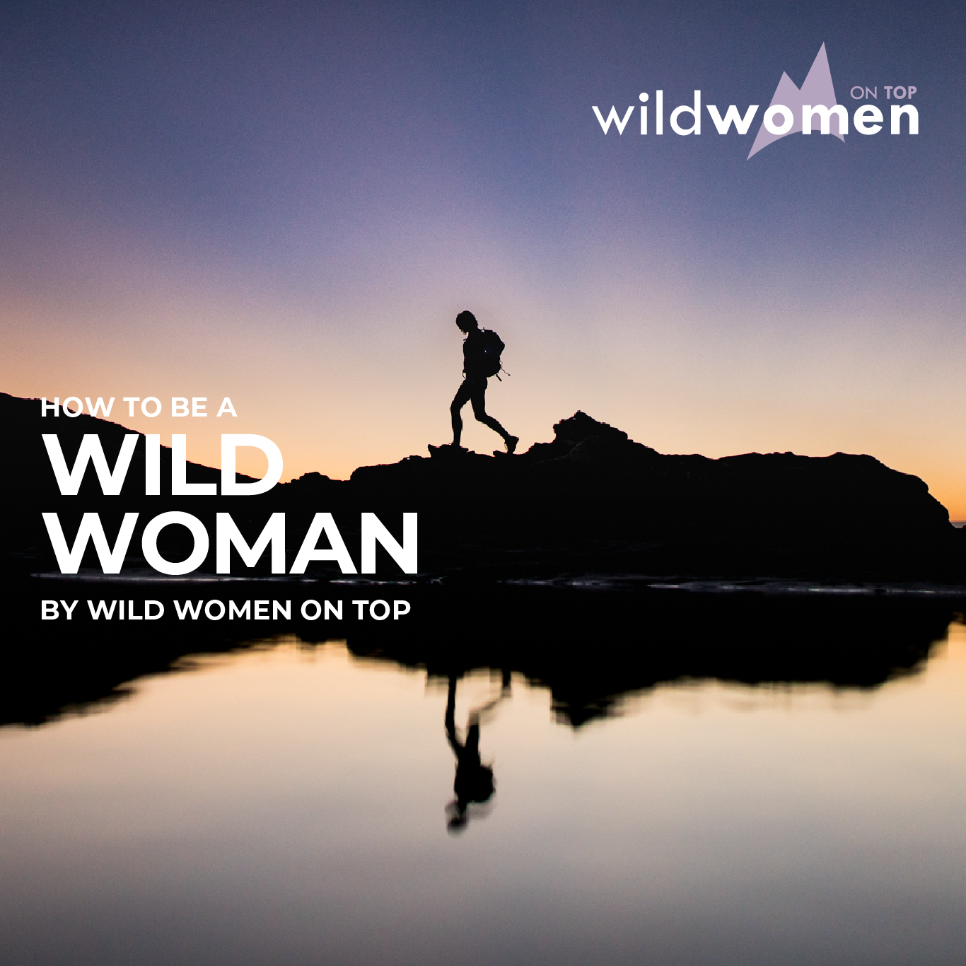 How To Be A Wild Woman